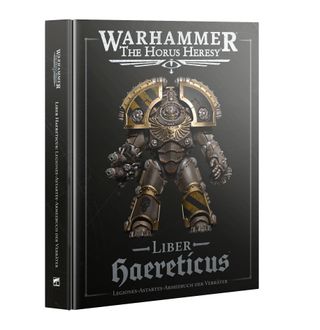 Liber Haereticus: Legiones-Astartes-Armeebuch der Verräter