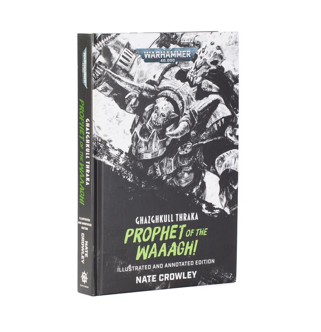 Ghazghkull Thraka: Prophet of the Waaagh! (Illustrated and Annotated Edition) - view 1